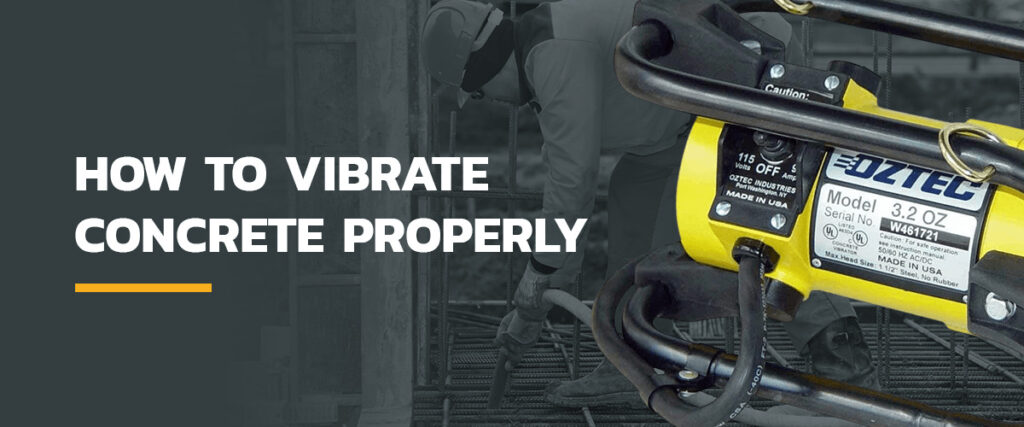 How to Vibrate Concrete Properly